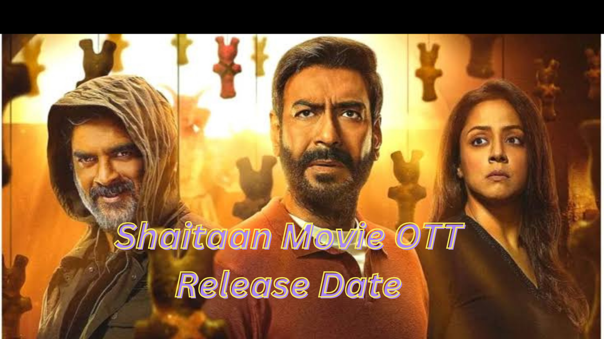 Shaitaan Movie Ott Release Date