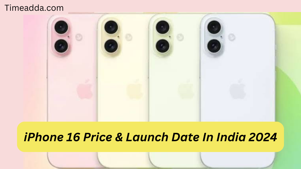 iPhone 16 Price & Launch Date In India