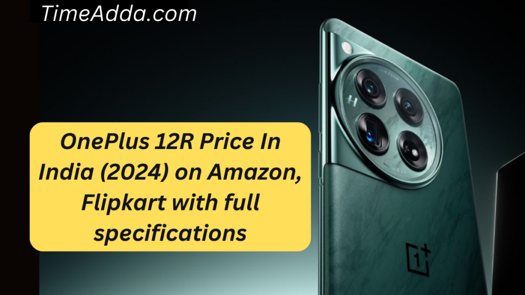 OnePlus 12R Price In India (2024) on Amazon, Flipkart with full specifications